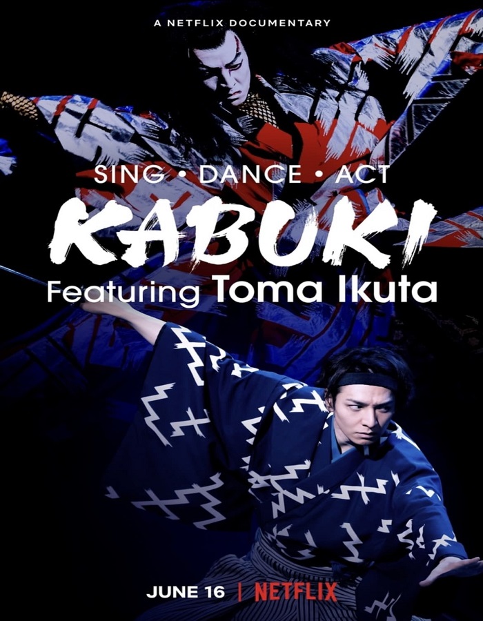 Sing, Dance, Act Kabuki featuring Toma Ikuta (2022) ร้อง เต้น แสดง คาบูกิโดยโทมะ อิคุตะ