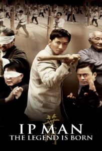 The Legend Is Born Ip Man (2010) ยิปมัน เปิดตำนานปรมาจารย์หมัดหย่งชุน